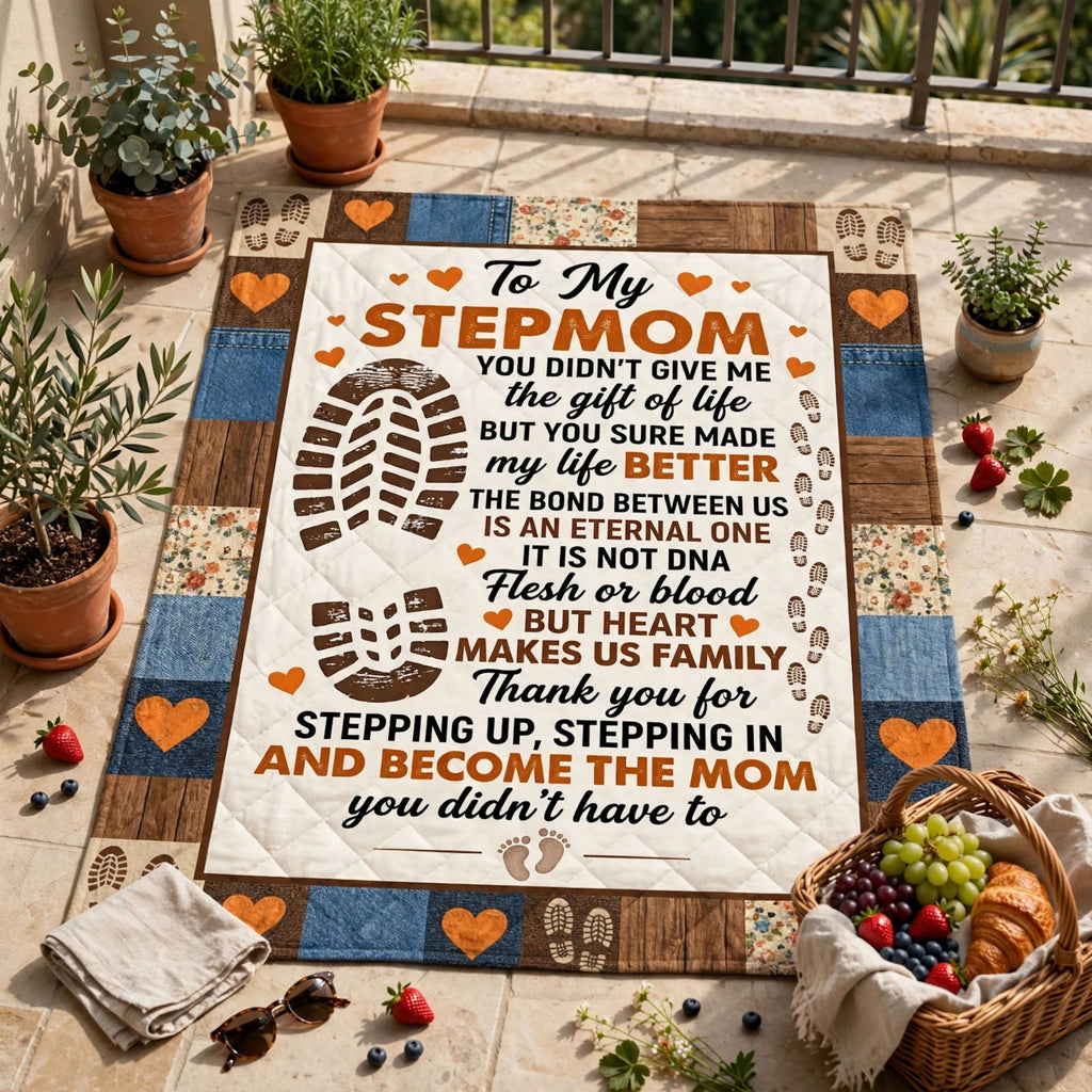 To My Stepmom Quilt Blanket - Stepping Up Stepping In Appreciation Keepsake Gift